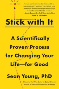 cover of the book Stick with it: a scientifically proven process for changing your life--for good