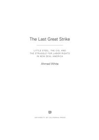 cover of the book The last great strike: Little Steel, the CIO, and the struggle for labor rights in New Deal America