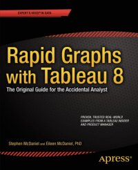 cover of the book Rapid graphs with Tableau 8: the original guide for the accidental analyst