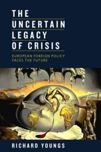 cover of the book The uncertain legacy of crisis: European foreign policy faces the future