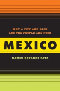 cover of the book Mexico: why a few are rich and the people poor