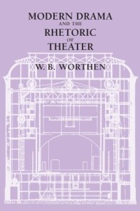 cover of the book Modern drama and the rhetoric of theater