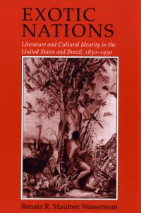 cover of the book Exotic nations: literature and cultural identity in the United States and Brazil, 1830-1930