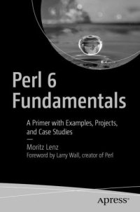 cover of the book Perl 6 Fundamentals: A Primer with Examples, Projects, and Case Studies