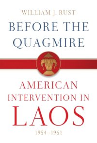 cover of the book Before the quagmire: American intervention in Laos, 1954-1961