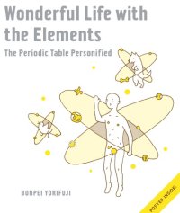 cover of the book Wonderful life with the elements the periodic table personified