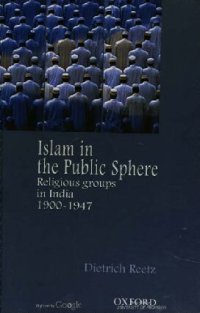 cover of the book Islam in the Public Sphere: Religious Groups in India, 1900-1947