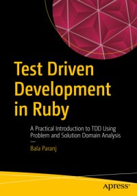 cover of the book Test driven development in Ruby: a practical introduction to TDD using proble and solution domain analysis