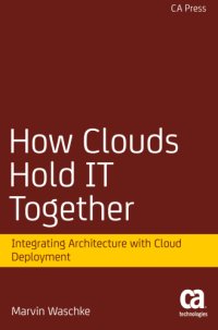 cover of the book How clouds hold IT together integrating architecture with cloud deployment