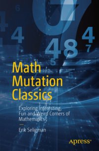 cover of the book Math mutation classics exploring interesting, fun and weird corners of mathematics