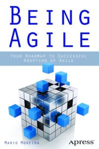 cover of the book Being agile: your roadmap to successful adoption of agile