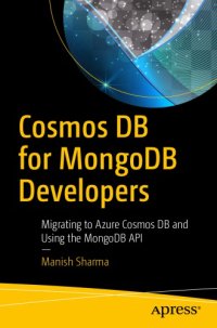 cover of the book Cosmos DB for MongoDB Developers: Migrating to Azure Cosmos DB and Using the MongoDB API