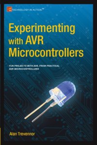 cover of the book Practical AVR microcontrollers: games, gadgets, and home automation with the microcontroller used in Arduino