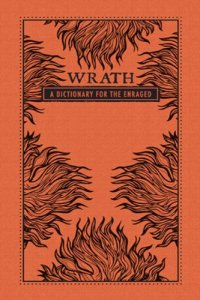 cover of the book Wrath: a dictionary for the enraged