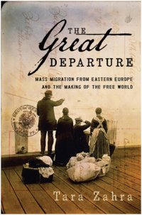 cover of the book The great departure: mass migration from Eastern Europe and the making of the free world