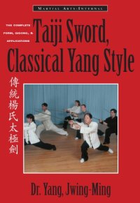 cover of the book Taiji sword, classical Yang style: the complete form, qigong, and applications = [Chuan tong Yang shi tai ji jian]