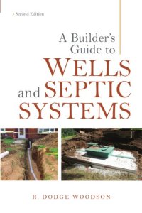 cover of the book A builder's guide to wells and septic systems