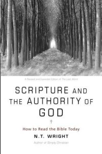 cover of the book Scripture and the Authority of God: How to Read the Bible Today