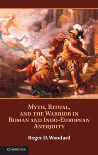 cover of the book Myth, Ritual, and the Warrior in Roman and Indo-european Antiquity