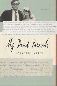 cover of the book My dead parents: a memoir