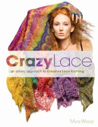 cover of the book Crazy Lace: An artistic approach to creative lace knitting