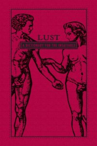 cover of the book Lust: a Dictionary for the Insatiable