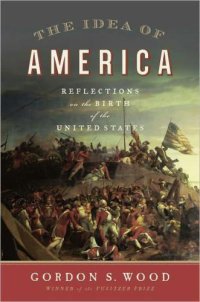 cover of the book The Idea of America: Reflections on the Birth of the United States