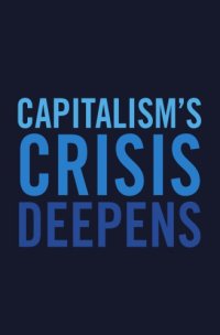 cover of the book Capitalism's crisis deepens: essays on the global economic meltdown 2010-2014