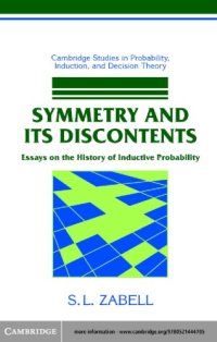 cover of the book Symmetry and its discontents: essays on the history of inductive probability