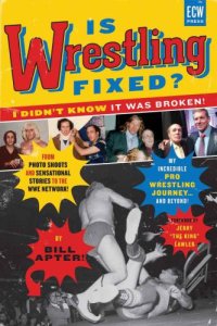 cover of the book Is wrestling fixed? I didn't know it was broken!: from photo shoots and sensational stories to the WWE Network - my incredible pro wrestling journey! and beyond