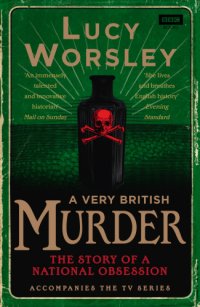 cover of the book A very British murder: the curious story of how crime was turned into art