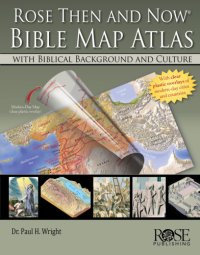 cover of the book Rose Then and Now Bible Map Atlas