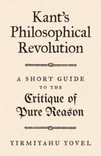 cover of the book Kant's philosophical revolution: a short guide to the Critique of pure reason