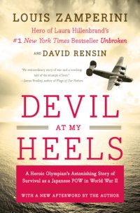 cover of the book Devil at my heels: a World War II hero's epic saga of torment, survival, and forgiveness