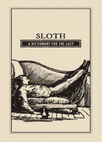 cover of the book Sloth: a Dictionary for the Lazy