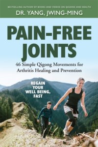 cover of the book Pain-free joints: 46 simple Qigong movements for arthritis healing and prevention