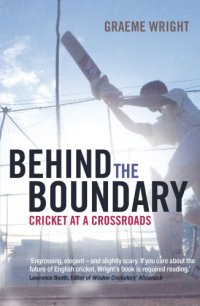 cover of the book Behind the boundary: cricket at a crossroads