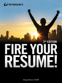 cover of the book Fire your resume!: a proven approach to overcoming today's job search challenges