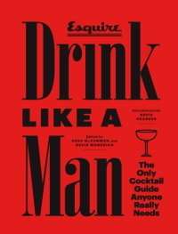 cover of the book Drink like a man: the only cocktail guide anyone really needs