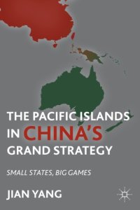 cover of the book The Pacific Islands in China's grand strategy Small states, big games