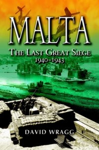 cover of the book Malta: the Last Great Siege 1940-1943