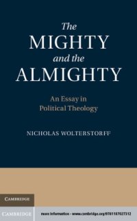 cover of the book The Mighty and the Almighty: an Essay in Political Theology