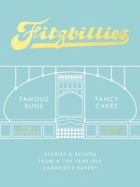 cover of the book FITZBILLIES: stories & recipes from a 100-year-old cambridge bakery