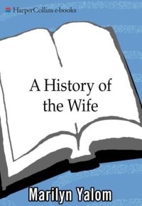 cover of the book A History Of The Wife