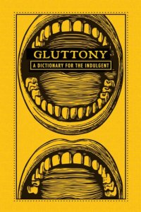 cover of the book Gluttony: a dictionary for the indulgent