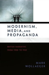 cover of the book Modernism, Media, and Propaganda: British Narrative from 1900 to 1945