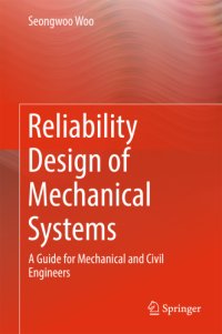 cover of the book Reliability design of mechanical systems: a guide for mechanical and civil engineers