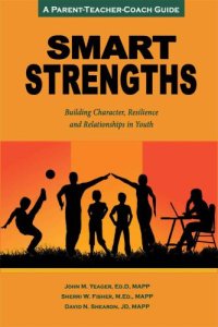 cover of the book Smart Strengths: A Parent-Teacher-Coach Guide to Building Character, Resilience, and Relationships in Youth