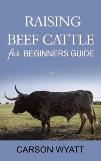 cover of the book Raising Beef Cattle For Beginner's Guide