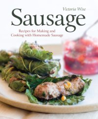 cover of the book Sausage: recipes for making and cooking with homemade sausage